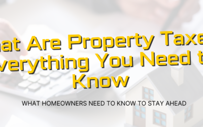 What Are Property Taxes? Homeowners Need to Know